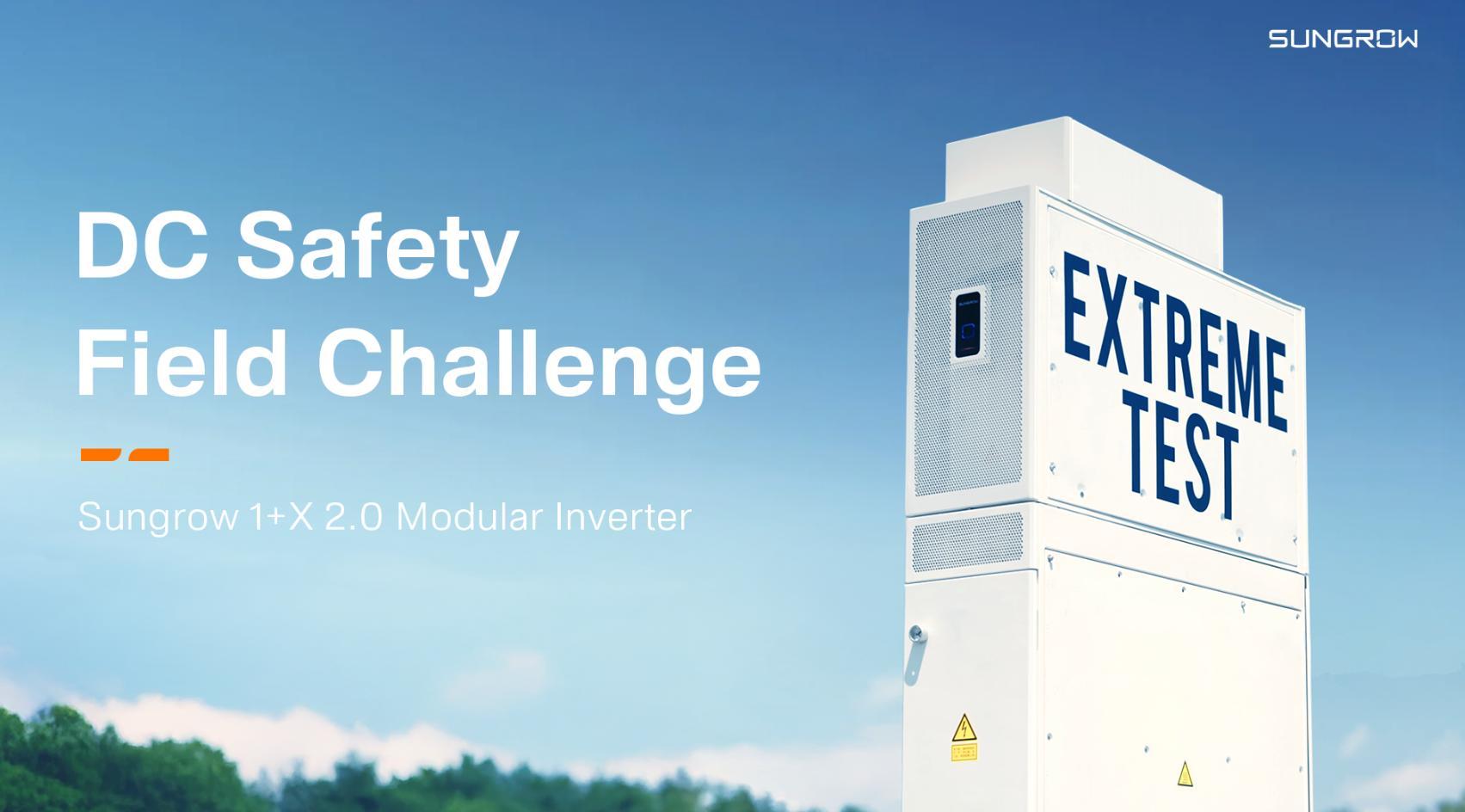 Sungrow 1+X 2.0 Inverter Passes Rigorous DC-Side Safety Field Test