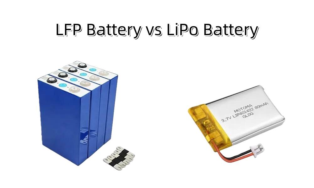 LiFePO4 vs LiPo Battery: Key Differences, Advantages, and Applications